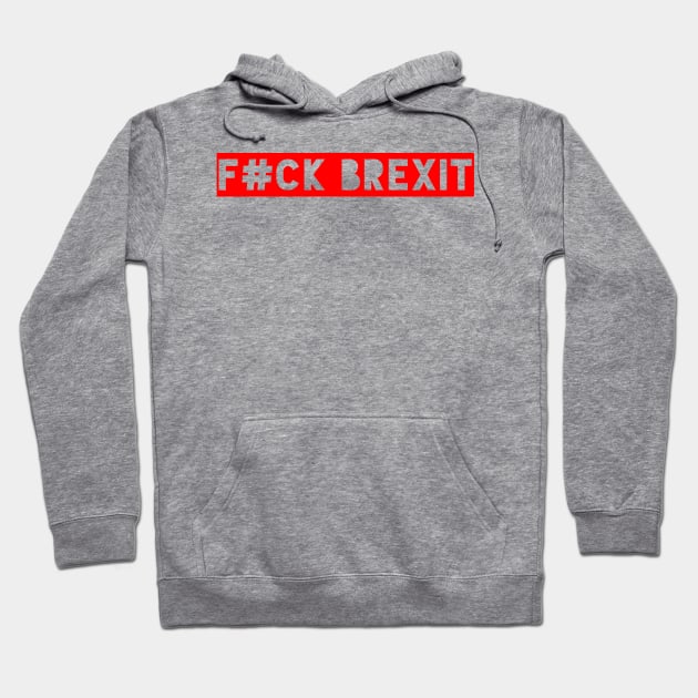 F#CK BREXIT Anti Brexit Pro Europe Remainer Shirt red Hoodie by AstroGearStore
